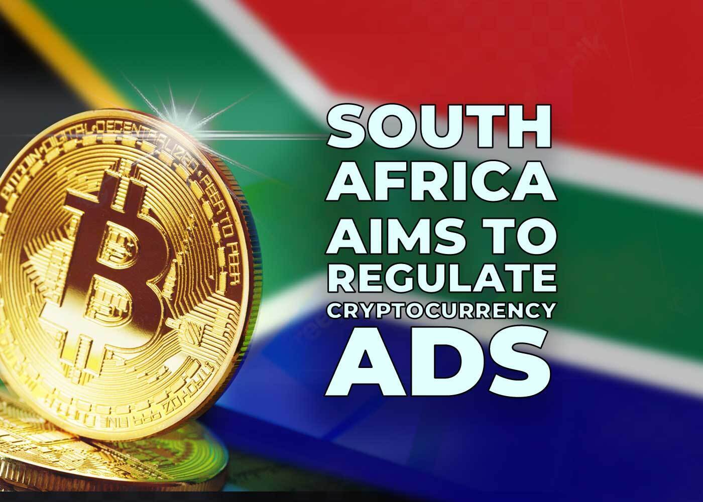 South Africa Aims to Regulate Cryptocurrency Advertisement