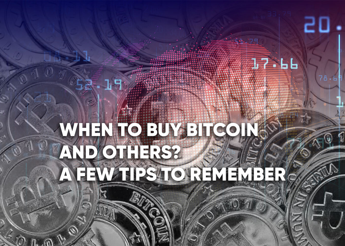 When to Buy Bitcoin and Others? A Few Tips to Remember