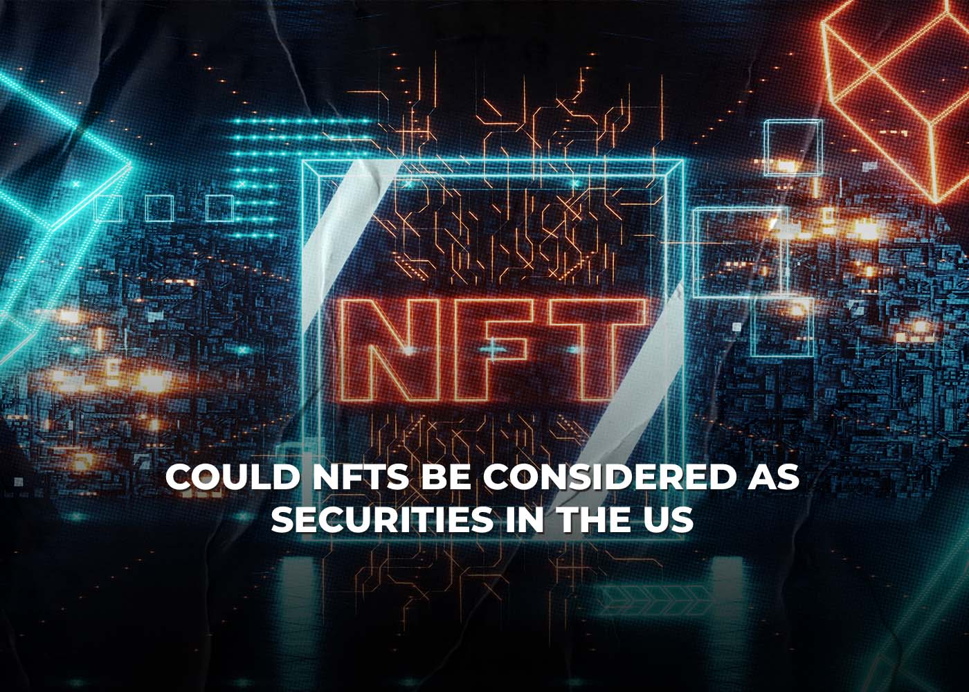 Could NFTs Be Considered As Securities In The US?