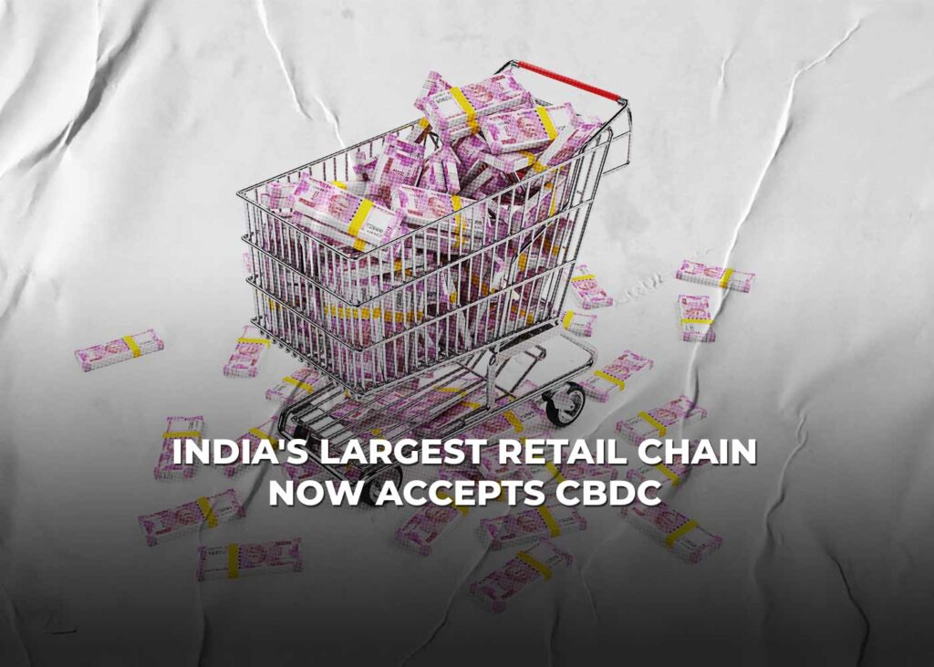 India 's Largest Retail Chain Now Accepts CBDC