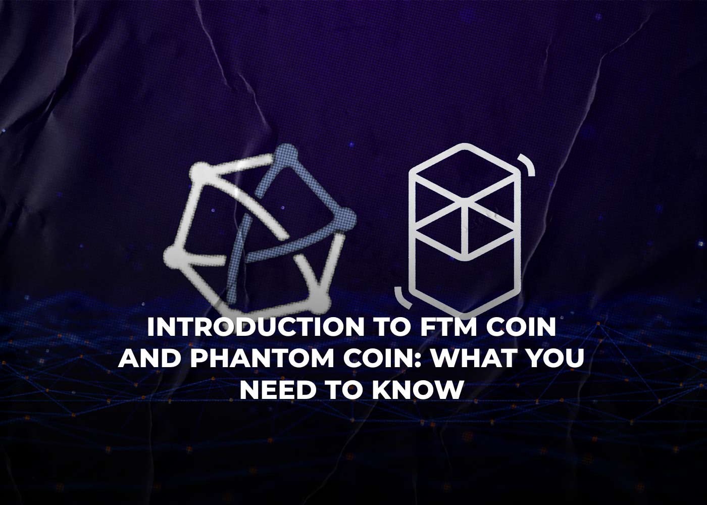 Introduction to FTM Coin and Phantom Coin: What You Need to Knowv