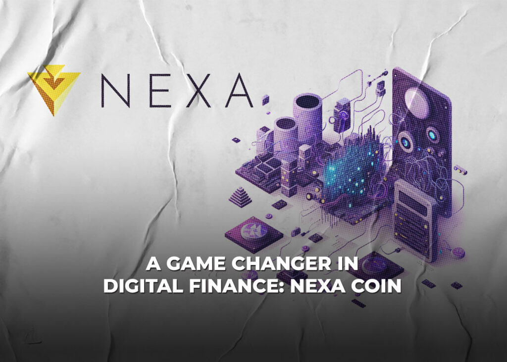 A Game Changer in Digital Finance: Nexa Coin