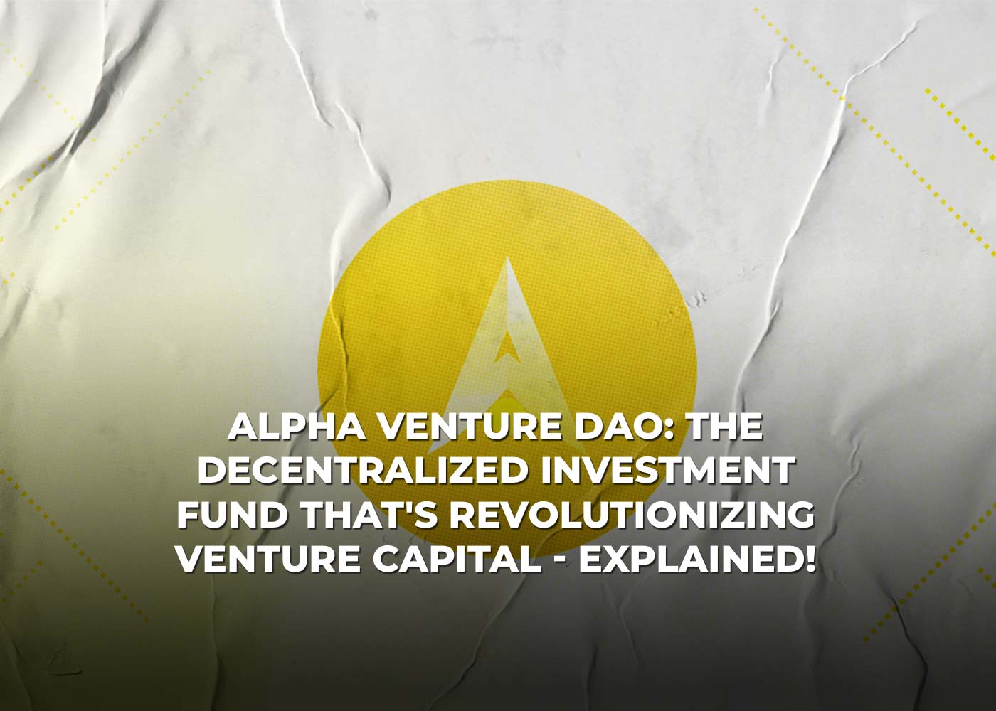 Alpha Venture DAO: The Decentralized Investment Fund That's Revolutionizing Venture Capital - Explained!