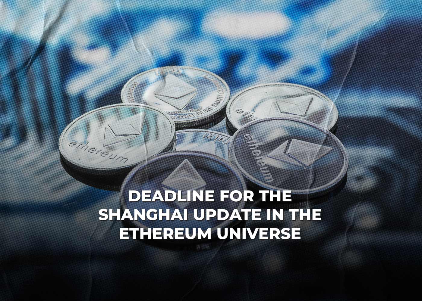 Deadline For The Shanghai Update In The Ethereum Universe