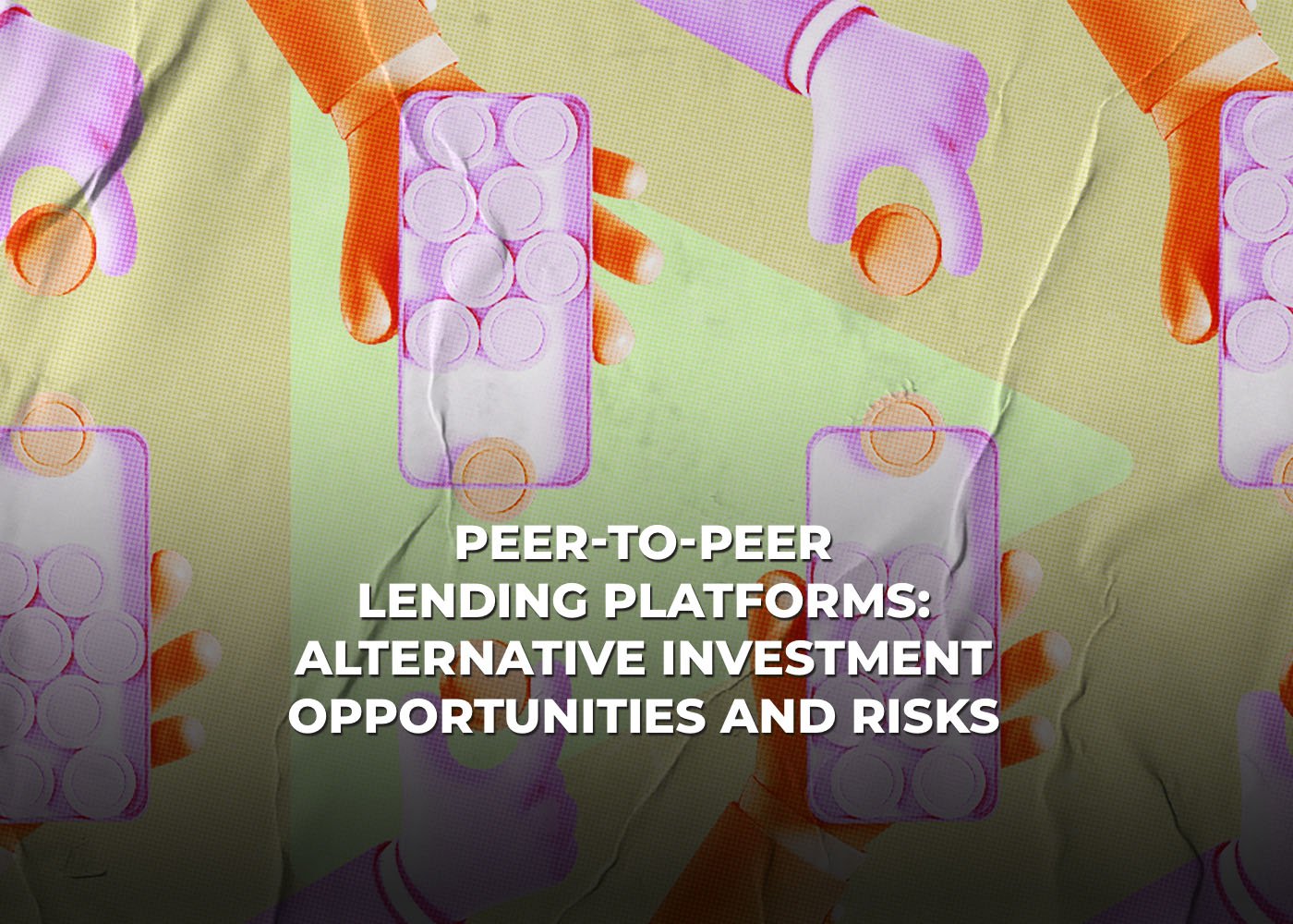 Peer-to-Peer Lending Platforms: Alternative Investment Opportunities and Risks