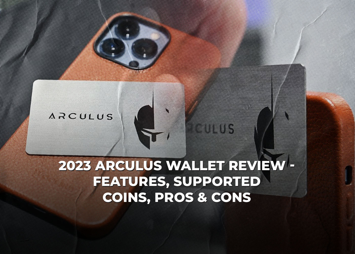 2023 Arculus Wallet Review - Features, Supported Coins, Pros & Cons