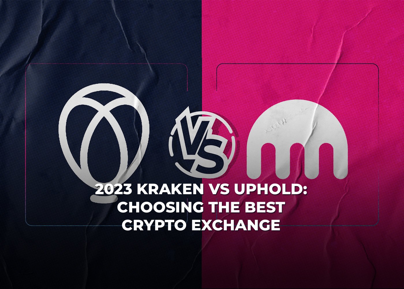 2023 Kraken vs Uphold: Choosing the Best Crypto Exchange2