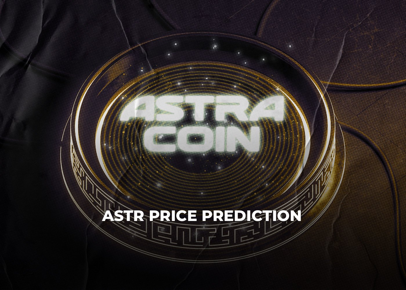 ASTR Price Prediction 2023-2030: Factors Affecting the Price of Astra Coin