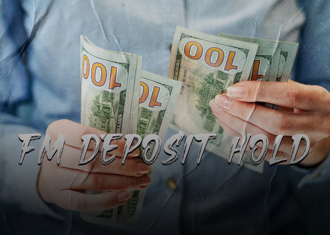 FM Deposit Hold