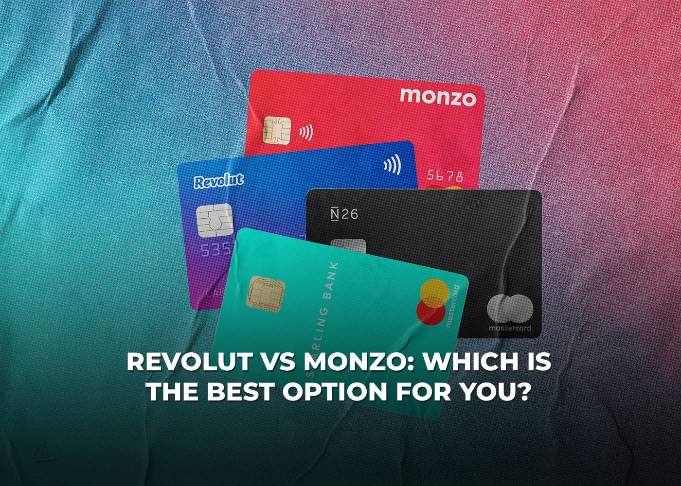 Revolut vs Monzo: Which is the Best Option for You