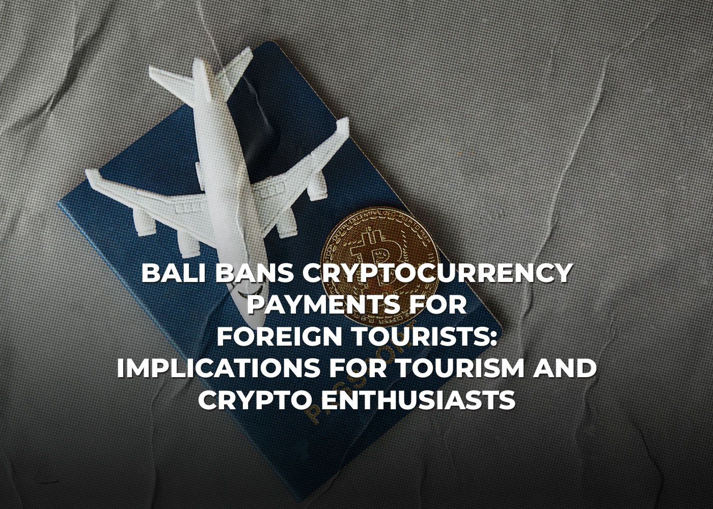 Bali Bans Cryptocurrency Payments for Foreign Tourists: Implications for Tourism and Crypto Enthusiasts