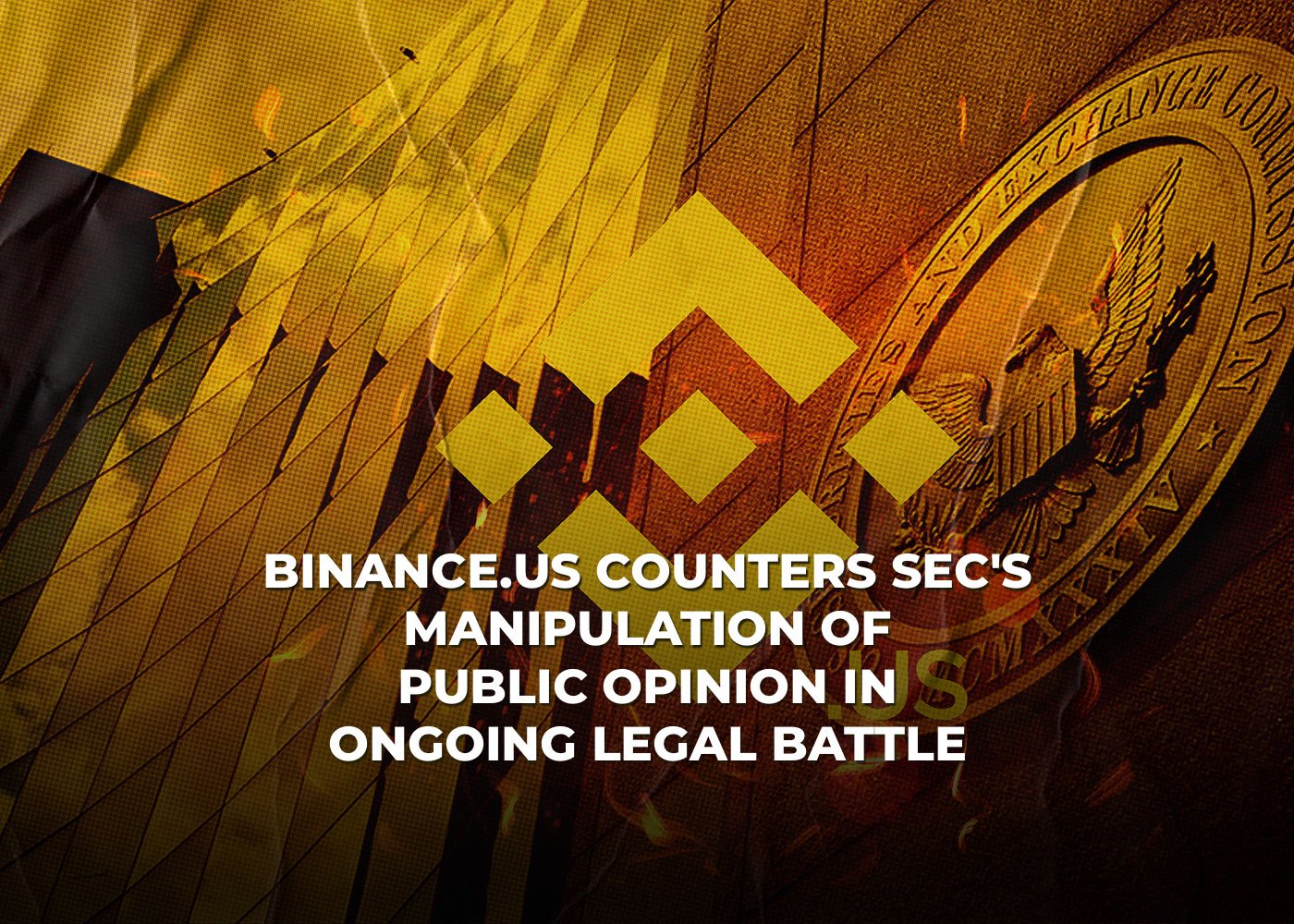 Binance.US Counters SEC's Manipulation of Public Opinion in Ongoing Legal Battle