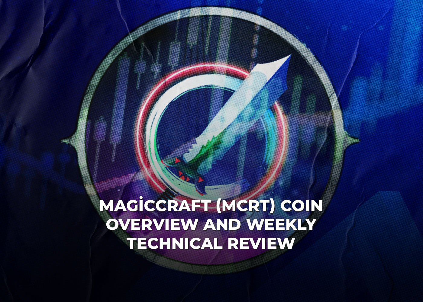 MAGİCCRAFT (MCRT) Coin Overview and Weekly Technical Review